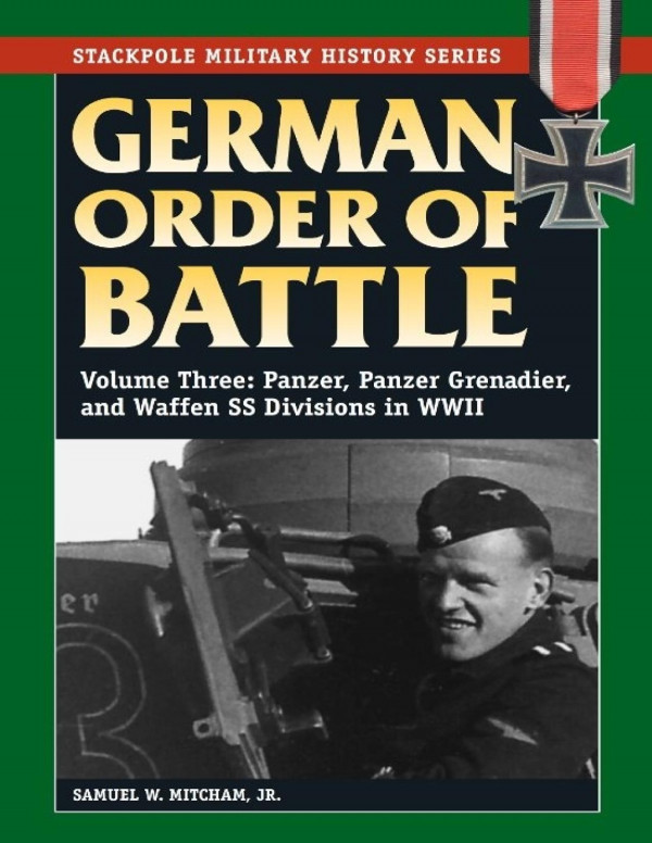 German Order Of Battle Vol 3 Panzer Panzer Grenadier And Waffen Ss Divisions In Wwii Samuel W Mitcham Jr
