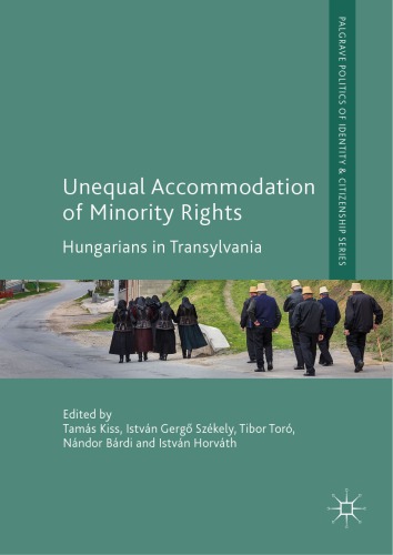 Unequal Accommodation Of Minority Rights Hungarians In Transylvania Tamás Kiss