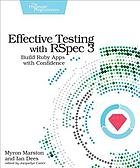 Effective Testing With Rspec 3 Build Ruby Apps With Confidence Dees