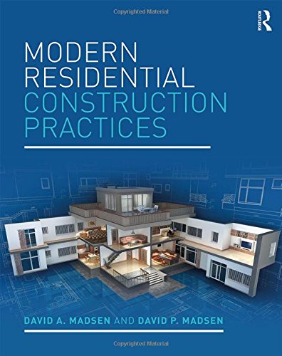 Modern Residential Construction Practices 1st Edition David A Madsen