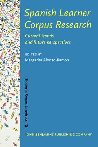 Spanish Learner Corpus Research Current Trends And Future Perspectives Margarita Alonsoramos