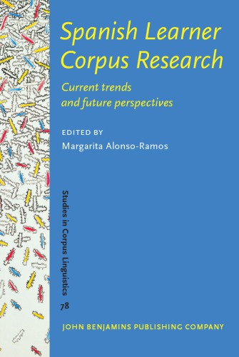 Spanish Learner Corpus Research Current Trends And Future Perspectives Margarita Alonsoramos