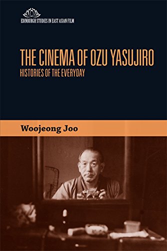 The Cinema Of Ozu Yasujiro Histories Of The Everyday 1st Edition Woojeong Joo