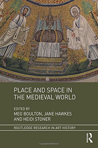 Place And Space In The Medieval World 1st Edition Meg Boulton