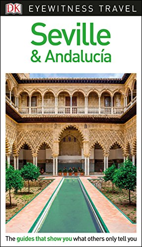 Dk Eyewitness Travel Guide Seville Andaluca 2018eyewitness Travel Guides Revised Ed 2018 Dk Travel