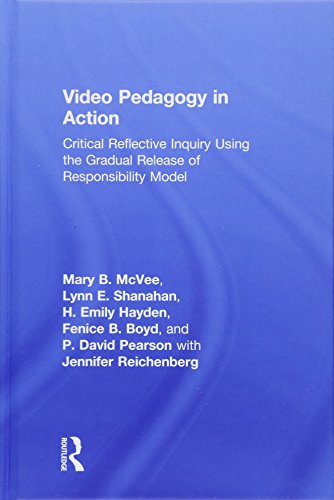 Video Pedagogy In Action Critical Reflective Inquiry Using The Gradual Release Of Responsibility Model 1st Edition Mary B Mcvee Et Al