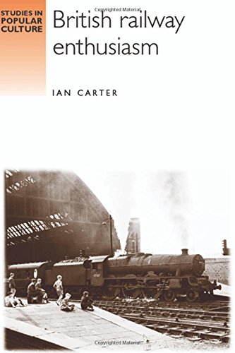 British Railway Enthusiasm 1st Edition Ian Carter