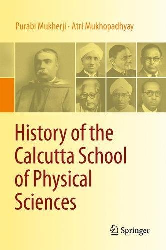 History Of The Calcutta School Of Physical Sciences 1st Ed 2018 Purabi Mukherji
