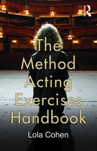 The Method Acting Exercises Handbook 1st Edition Lola Cohen