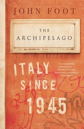 The Archipelago Italy Since 1945 John Foot