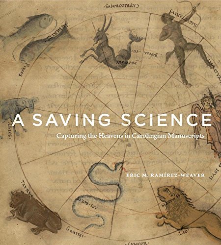 A Saving Science Capturing The Heavens In Carolingian Manuscripts Eric M Ramrezweaver
