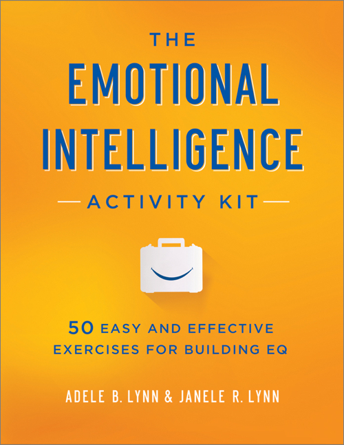 The Emotional Intelligence Activity Kit 50 Easy And Effective Exercises For Building Eq 1st Edition Adele B Lynn