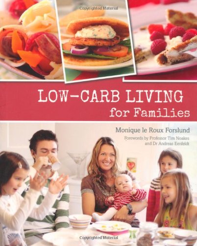 Lowcarb Living For Families Monique Le Roux Forslund
