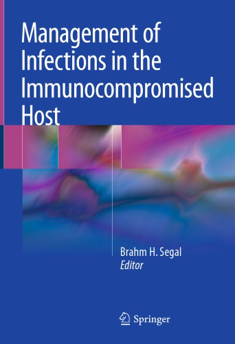 Management Of Infections In The Immunocompromised Host 1st Edition Brahm H Segal