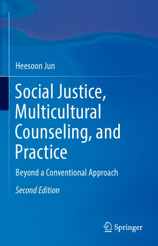 Social Justice Multicultural Counseling And Practice Beyond A Conventional Approach 2nd Heesoon Jun