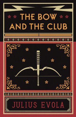 The Bow And The Club Julius Evola
