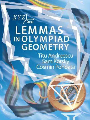 Lemmas In Olympiad Geometry Titu Andreescu Sam Korsky Cosmin Pohoata