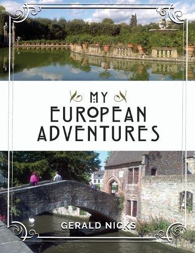 My European Adventures Gerald Nicks