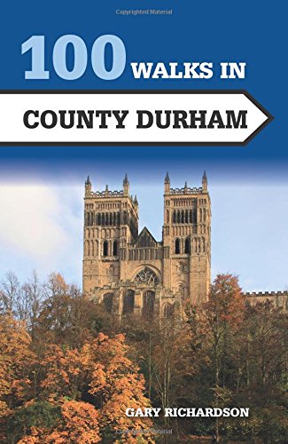 100 Walks In County Durham Gary Richardson