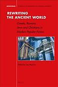 Rewriting The Ancient World Greeks Romans Jews And Christians In Modern Popular Fiction Maurice