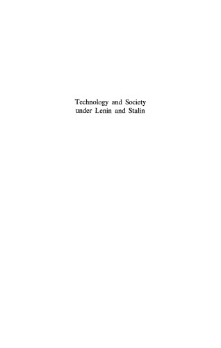 Technology And Society Under Lenin And Stalin Origins Of The Soviet Technical Intelligentsia 19171941 Bailes Kendall