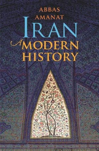 Iran A Modern History Abbas Amanat