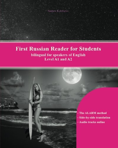 First Russian Reader For Students Bilingual For Speakers Of English Level A1 And A2 Graded Russian Readers Volume 10 English And Russian Edition Bilingual Andrew Kolobanov
