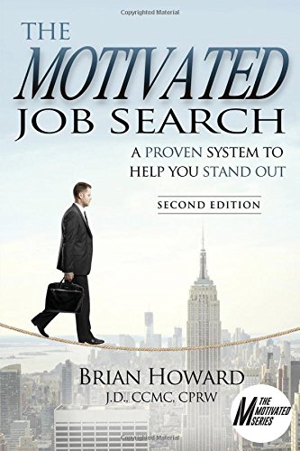 The Motivated Job Search A Proven System To Help You Stand Out 2nd Brian E Howard