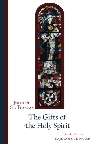 The Gifts Of The Holy Spirit John Of St Thomas Cajetan Cuddy Op