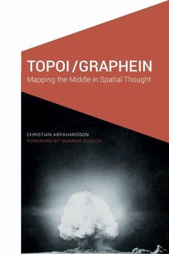 Topoigraphein Mapping The Middle In Spatial Thought Christian Abrahamsson