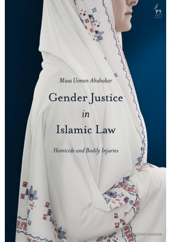 Gender Justice In Islamic Law Homicide And Bodily Injuries Musa Usman Abubakar