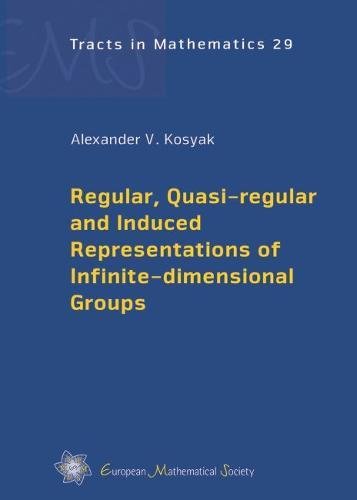 Regular Quasiregular And Induced Representations Of Infinitedimensional Groups Alexander V Kosyak