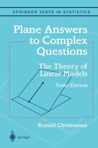 Plane Answers To Complex Questions The Theory Of Linear Models Softcover Reprint Of Hardcover 3rd Ed 2002 Ronald Christensen