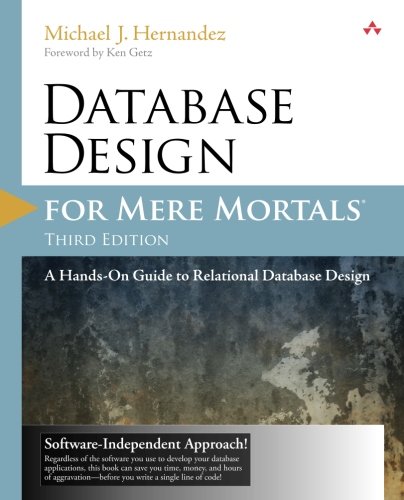 Database Design For Mere Mortals A Handson Guide To Relational Database Design 3rd Edition Michael J Hernandez
