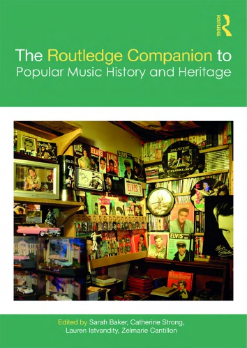 The Routledge Companion To Popular Music History And Heritage Sarah Baker