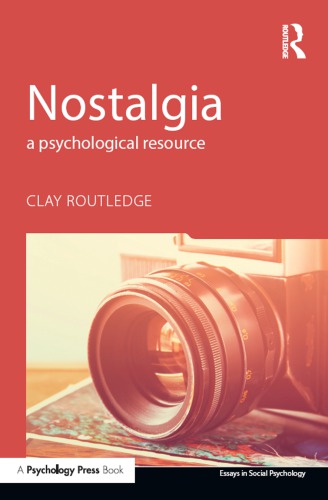 Nostalgia A Psychological Resource Clay Routledge