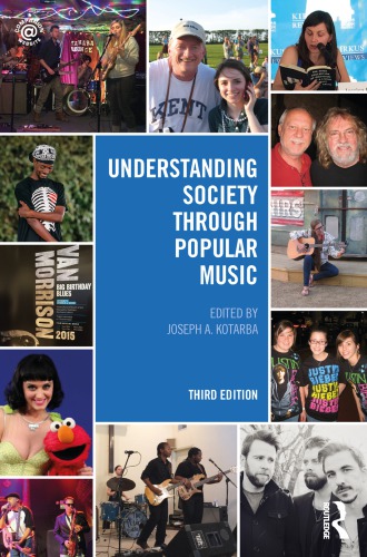 Understanding Society Through Popular Music 3rd Joseph A Kotarba Ed