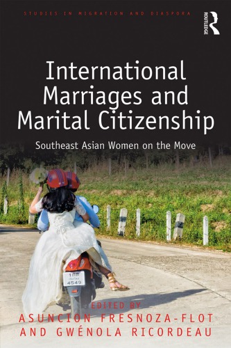 International Marriages And Marital Citizenship Southeast Asian Women On The Move Asuncion Fresnozaflot
