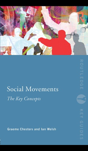 Social Movements The Key Concepts Graeme Chesters Ian Welsh