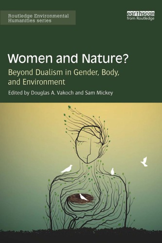 Women And Nature Beyond Dualism In Gender Body And Environment Douglas A Vakoch