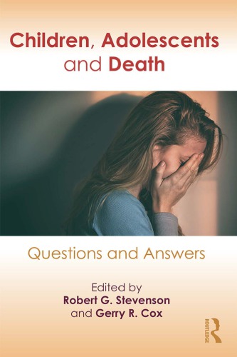 Children Adolescents And Death Questions And Answers Robert G Stevenson And Gerry R Cox Eds