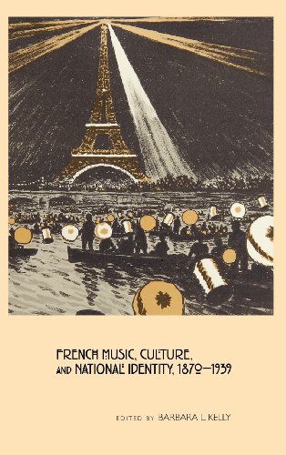 French Music Culture And National Identity 18701939 Barbara L Kelly