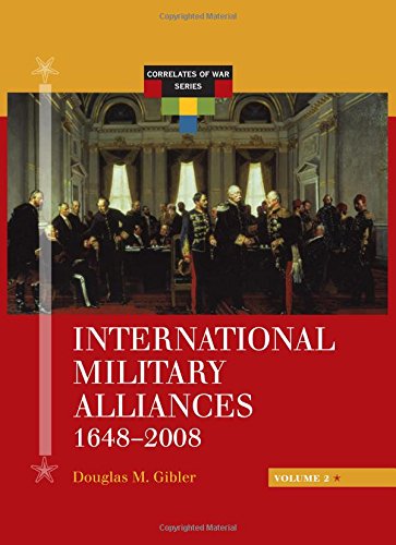 International Military Alliances 16482008 1st Edition Douglas M Gibler