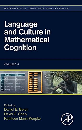 Language And Culture In Mathematical Cognition Volume 4 Mathematical Cognition And Learning 1st Edition Daniel B Berch