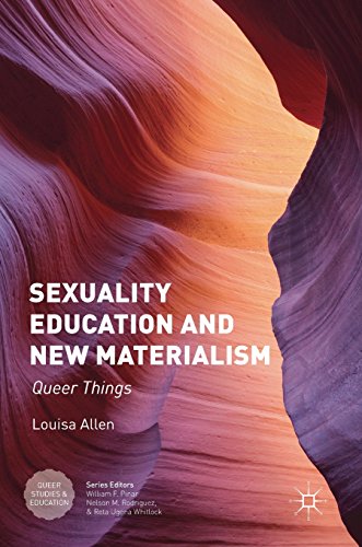Sexuality Education And New Materialism Queer Things 1st Ed 2018 Louisa Allen