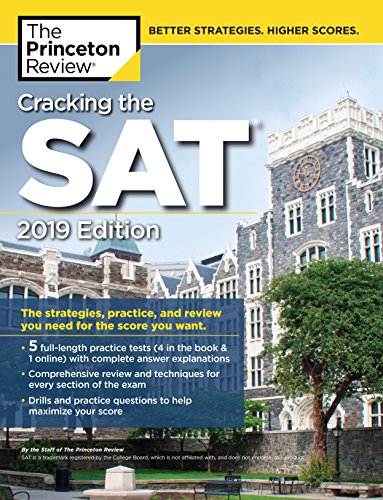 Cracking The Sat With 5 Practice Tests 2019 Edition The Strategies Practice And Review You Need For The Score You Want 2019th Edition Princeton Review