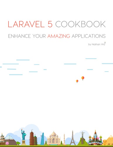 Laravel 5 Cookbook Enhance Your Amazing Application Nathan Wu