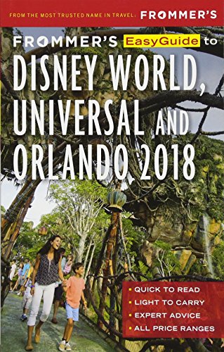 Frommers Easyguide To Disney World Universal And Orlando 2018 5th Edition Jason Cochran