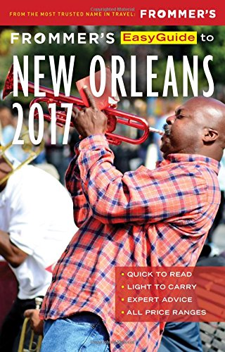 Frommers Easyguide To New Orleans 2017 4th Edition Diana K Schwam