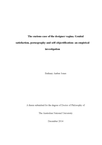 The Curious Case Of The Designer Vagina Genital Satisfaction Pornography And Selfobjectification An Empirical Investigation Bethany Amber Jones